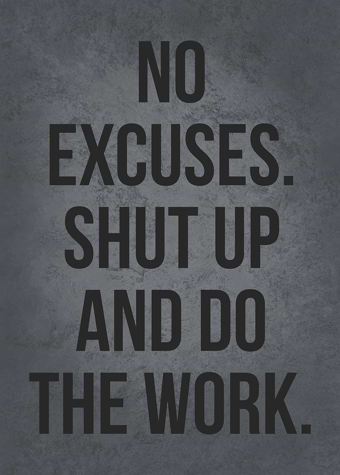 No Excuses Do The Work