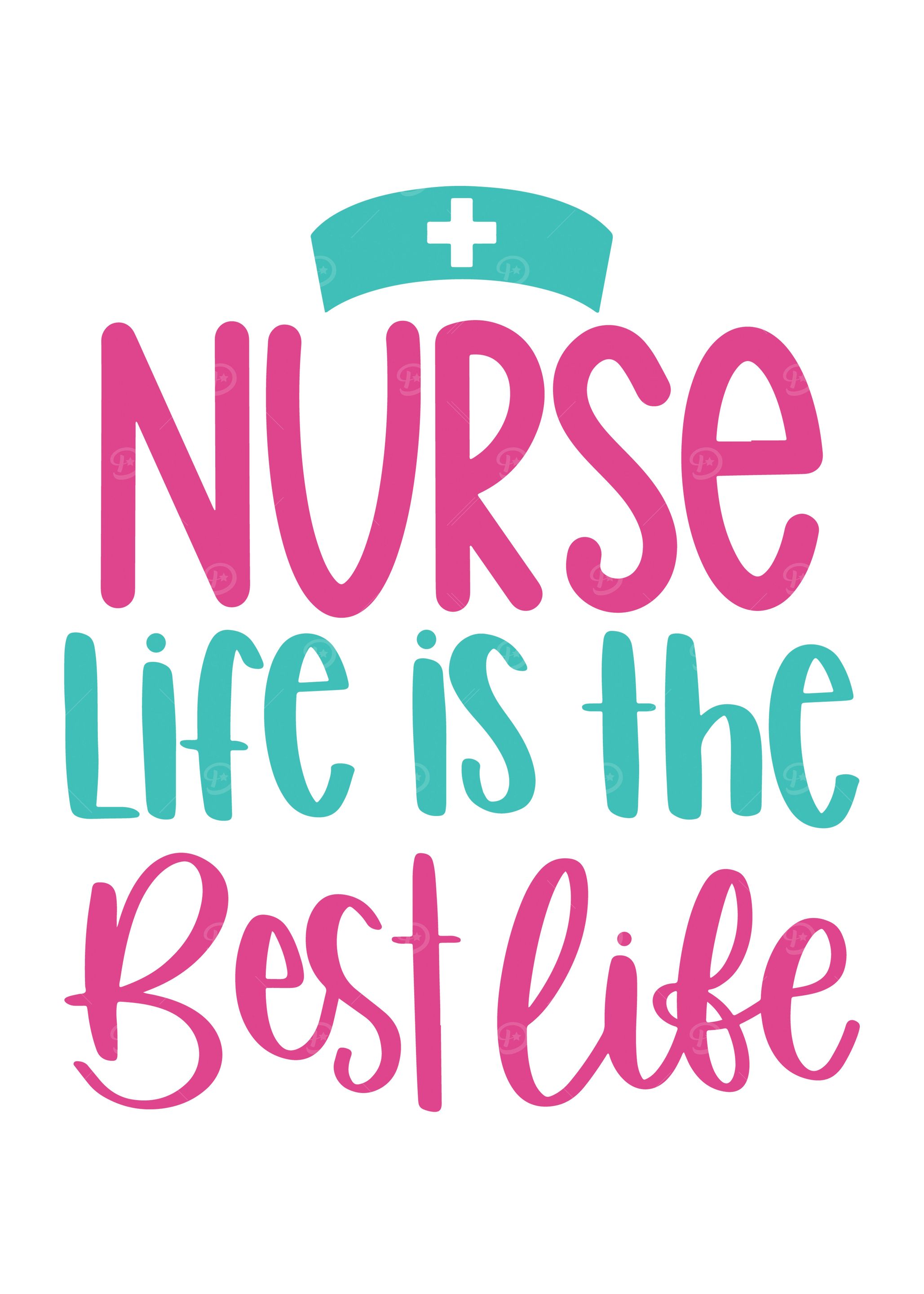 Nurse Life Is Best Life