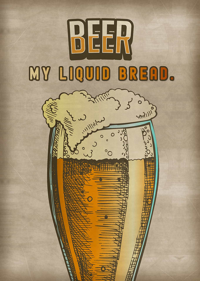Beer my liquid bread