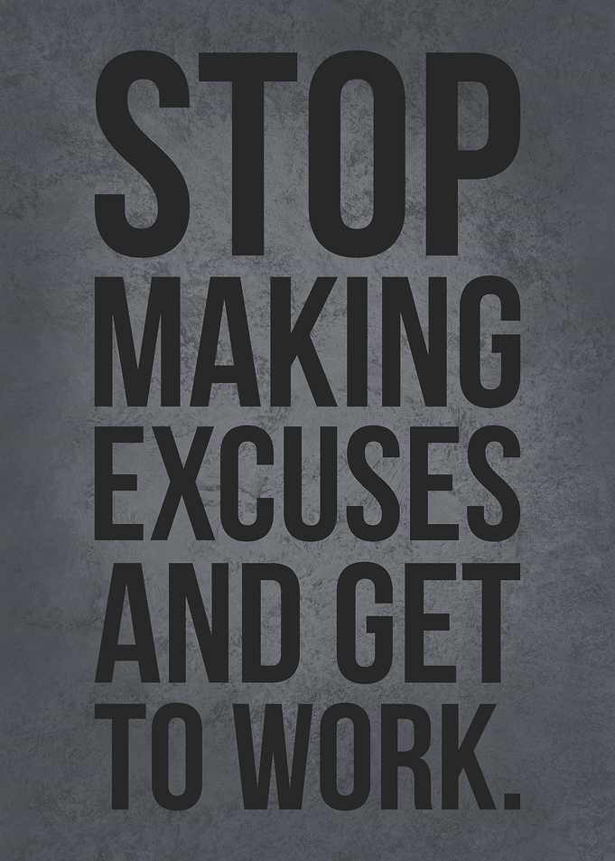 Stop Making Excuses