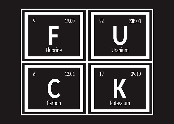 Fuck Periodic Table