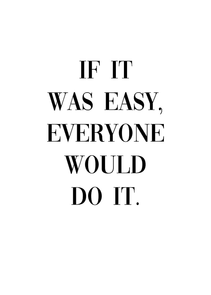 If it was easy Motivation