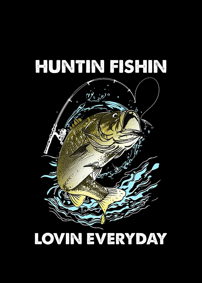 Huntin Fishin Lovin