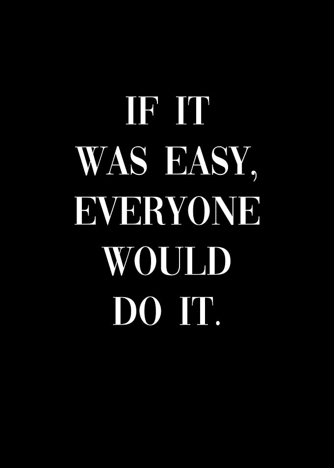 If it was easy Motivation