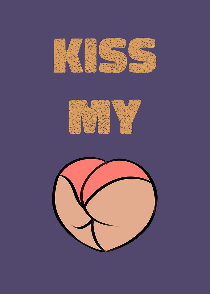 KISS MY ASS