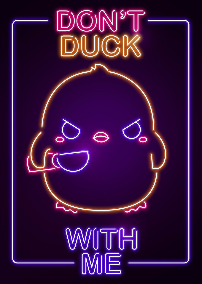 Dont Duck With Me