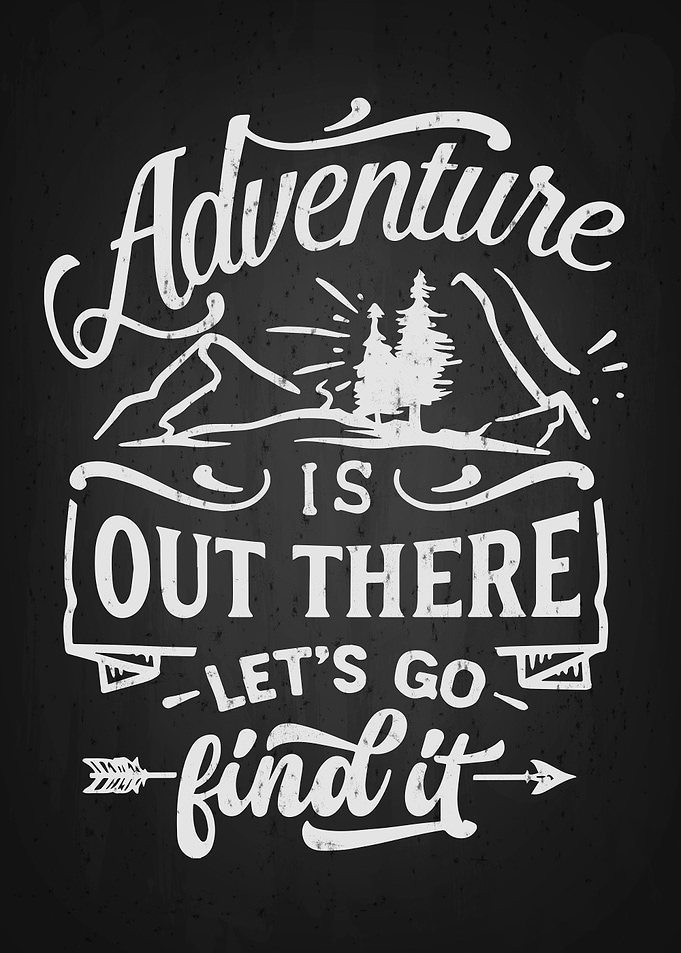 Adventure is out there