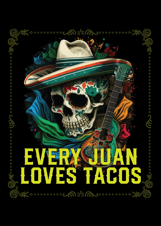 Every Juan Love Tacos Taco