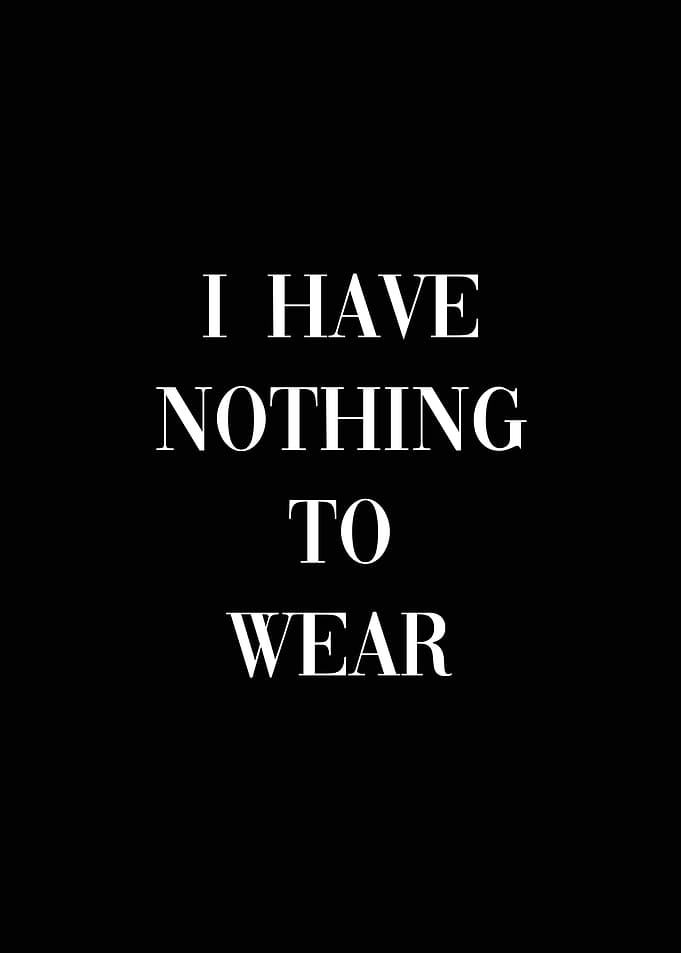 I have nothing to wear