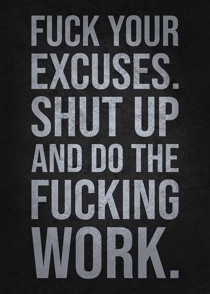 Shut Up Excuses