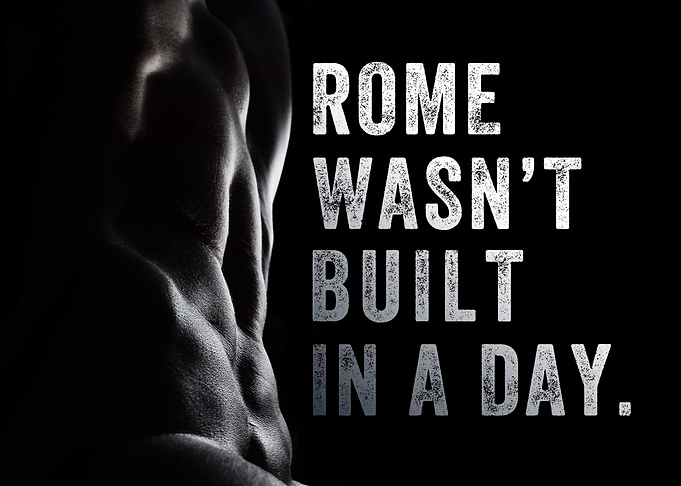 Rome Wasnt Built In A Day