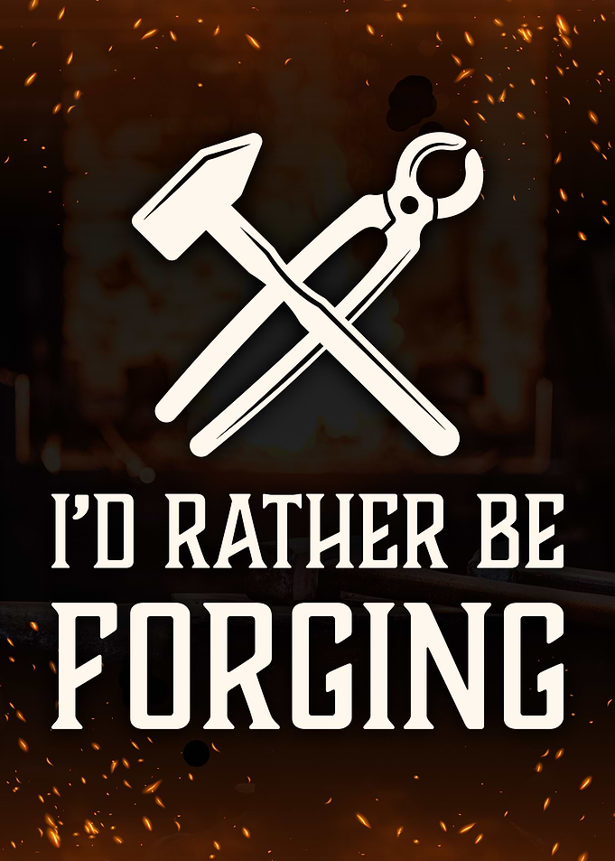 Id Rather Be Forging