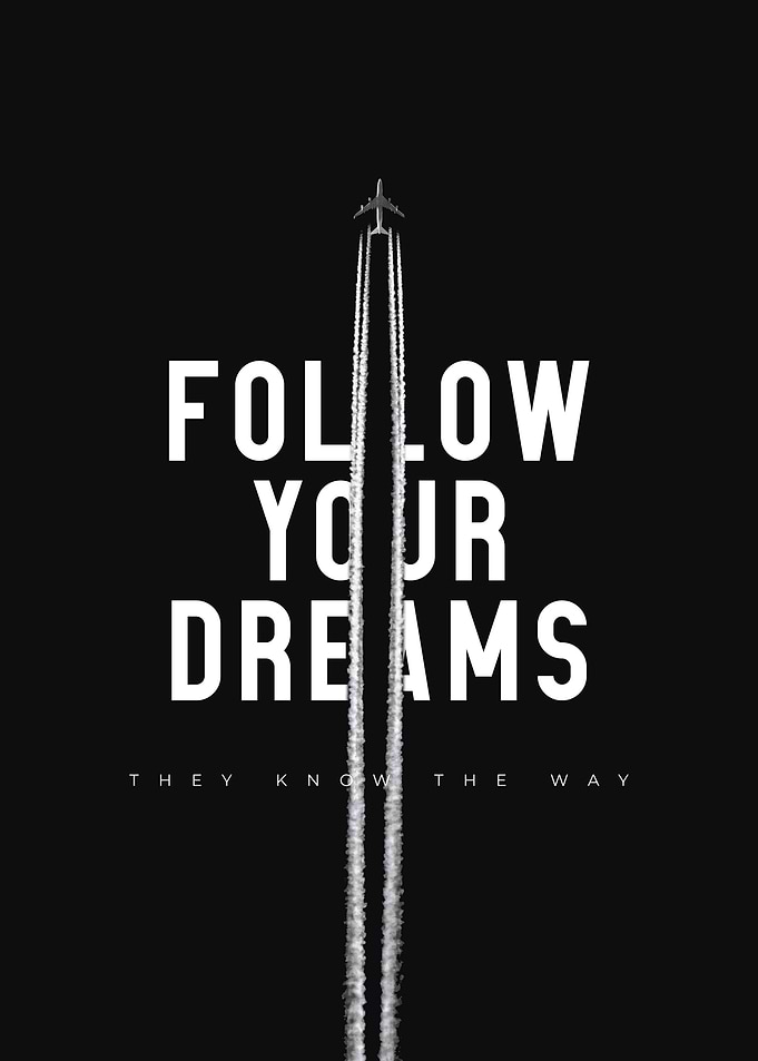Follow Your Dreams