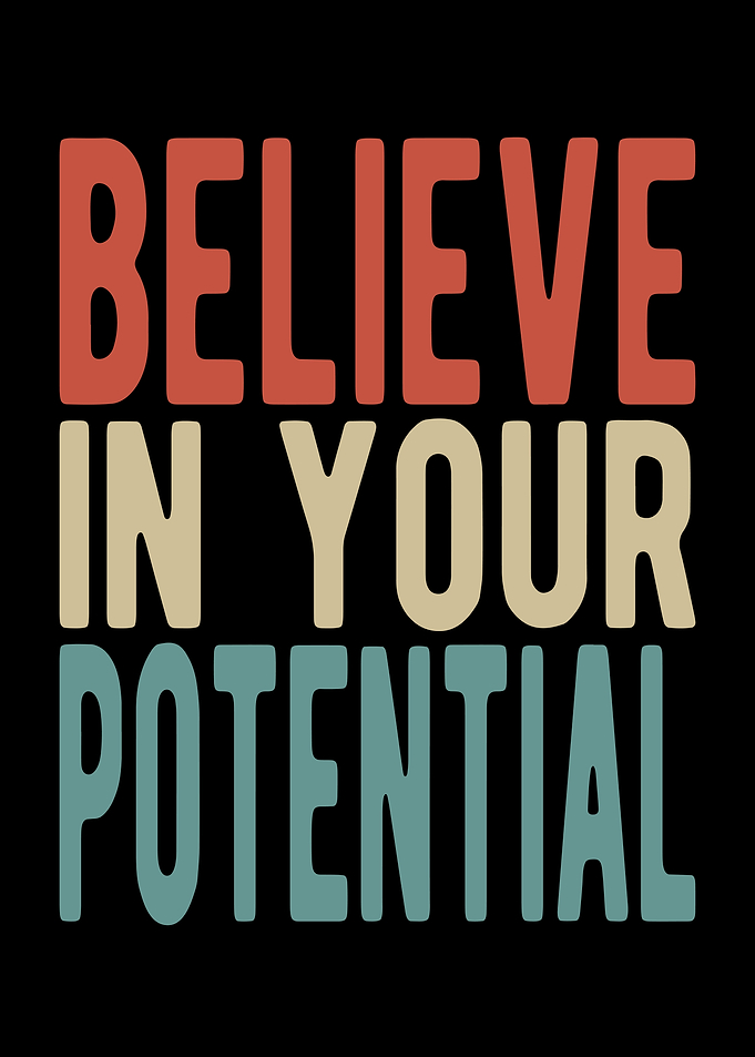 Believe in your potential