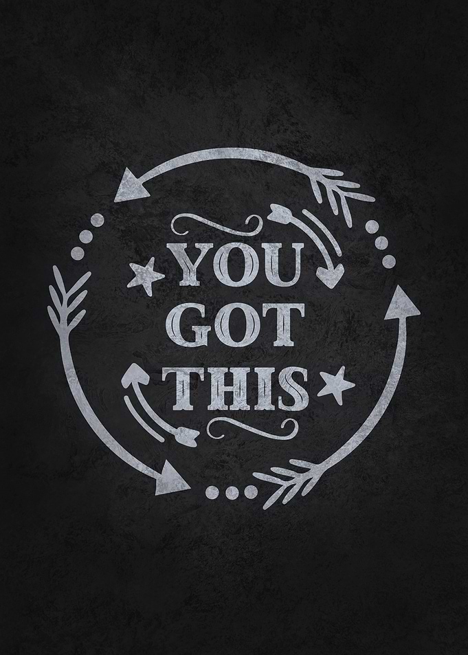 You Got This