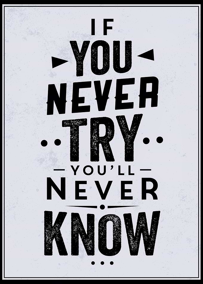 Never try never know quote