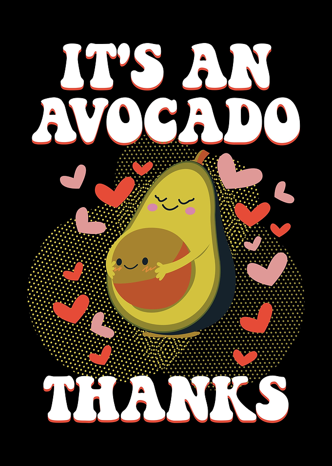 Its An Avocado Thanks