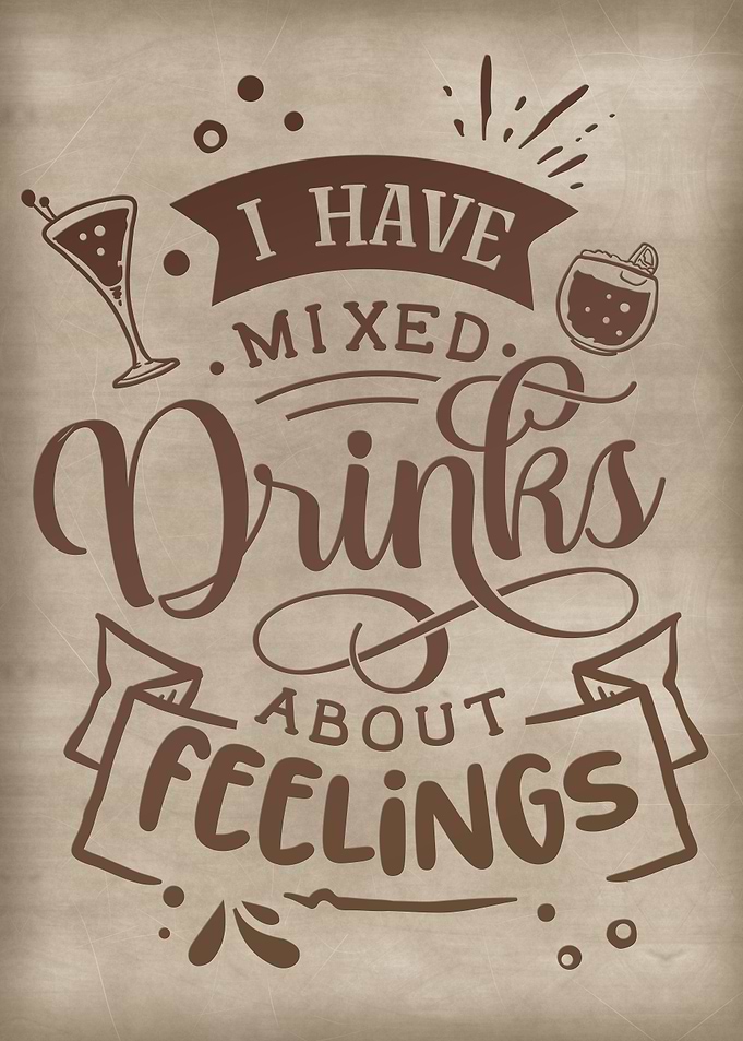 I have mixed drinks