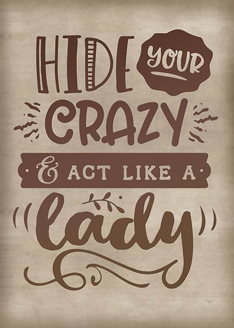 Hide your crazy