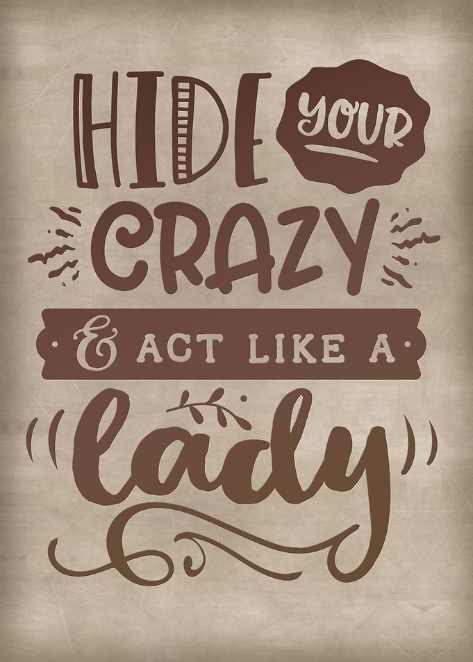 Hide your crazy