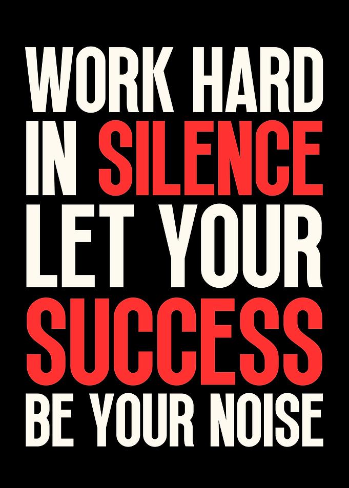 Work Hard In Silence