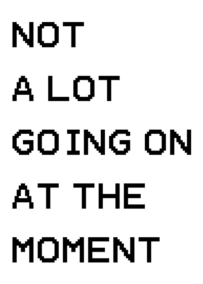 Not a lot going on at the