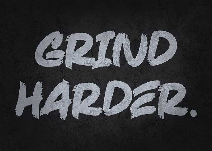 Grind Harder