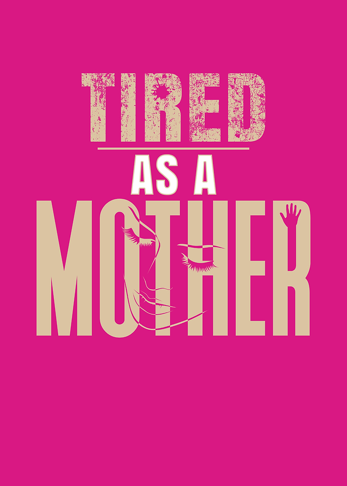 Womens Tired As A Mother