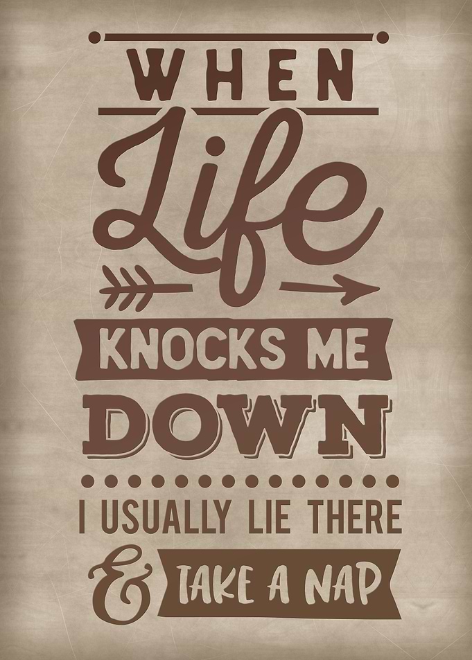 When life knocks me down