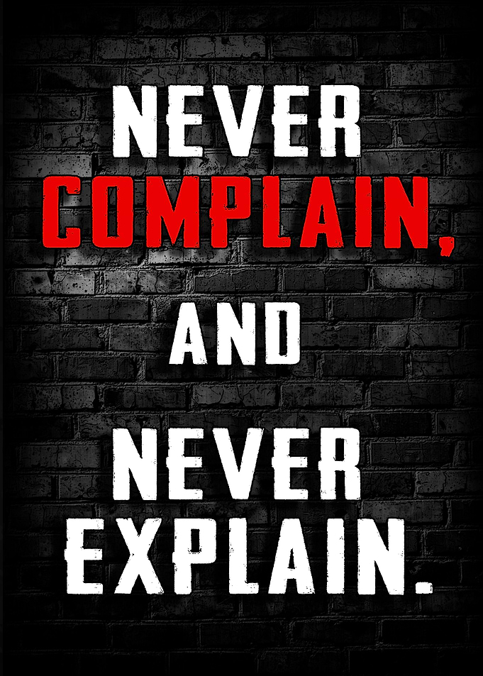 Never complain
