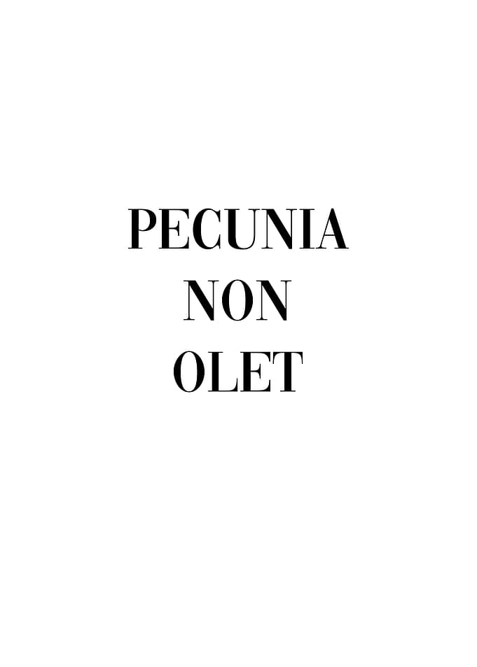Pecunia Non Olet