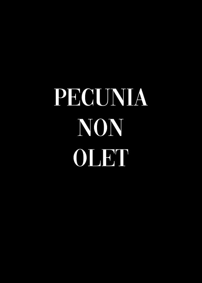 Pecunia Non Olet