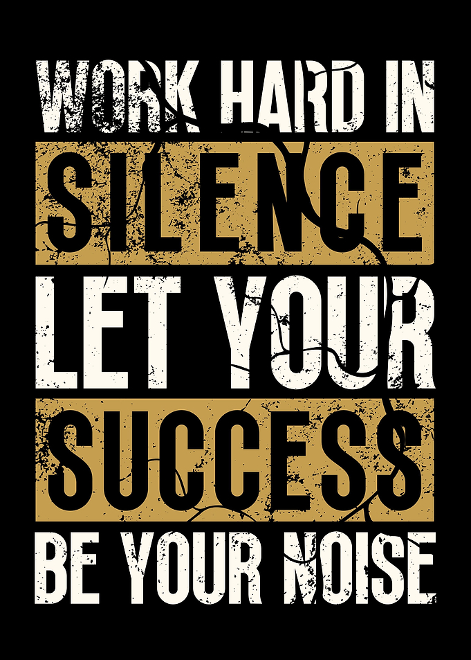 Work Hard In Silence