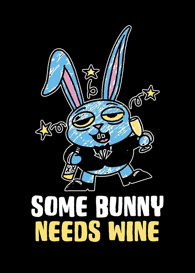 Some Bunny Needs Wine
