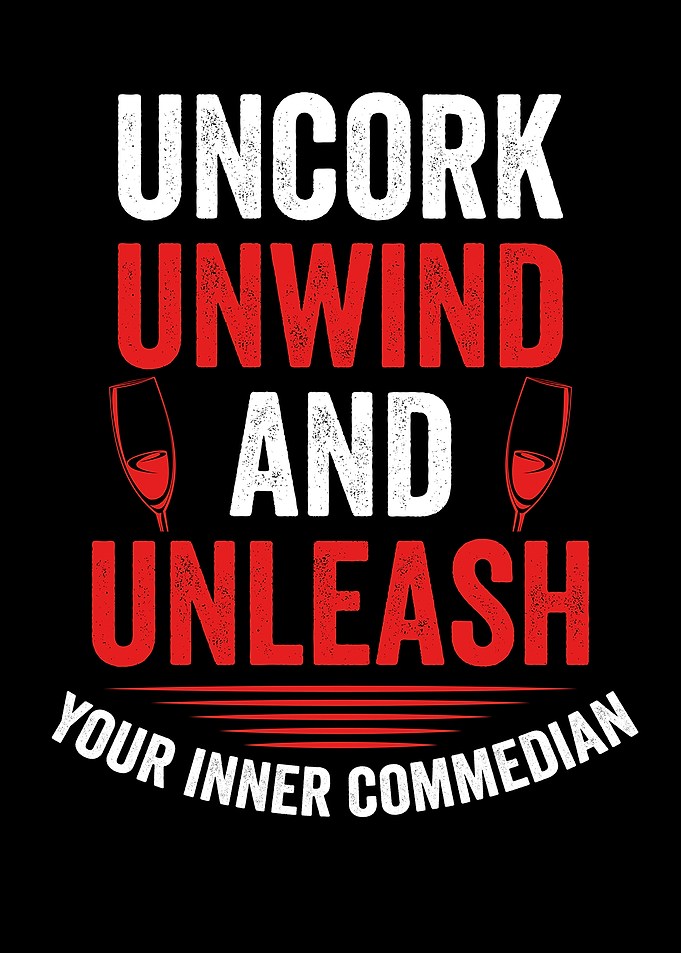 Uncork unwind and unleash