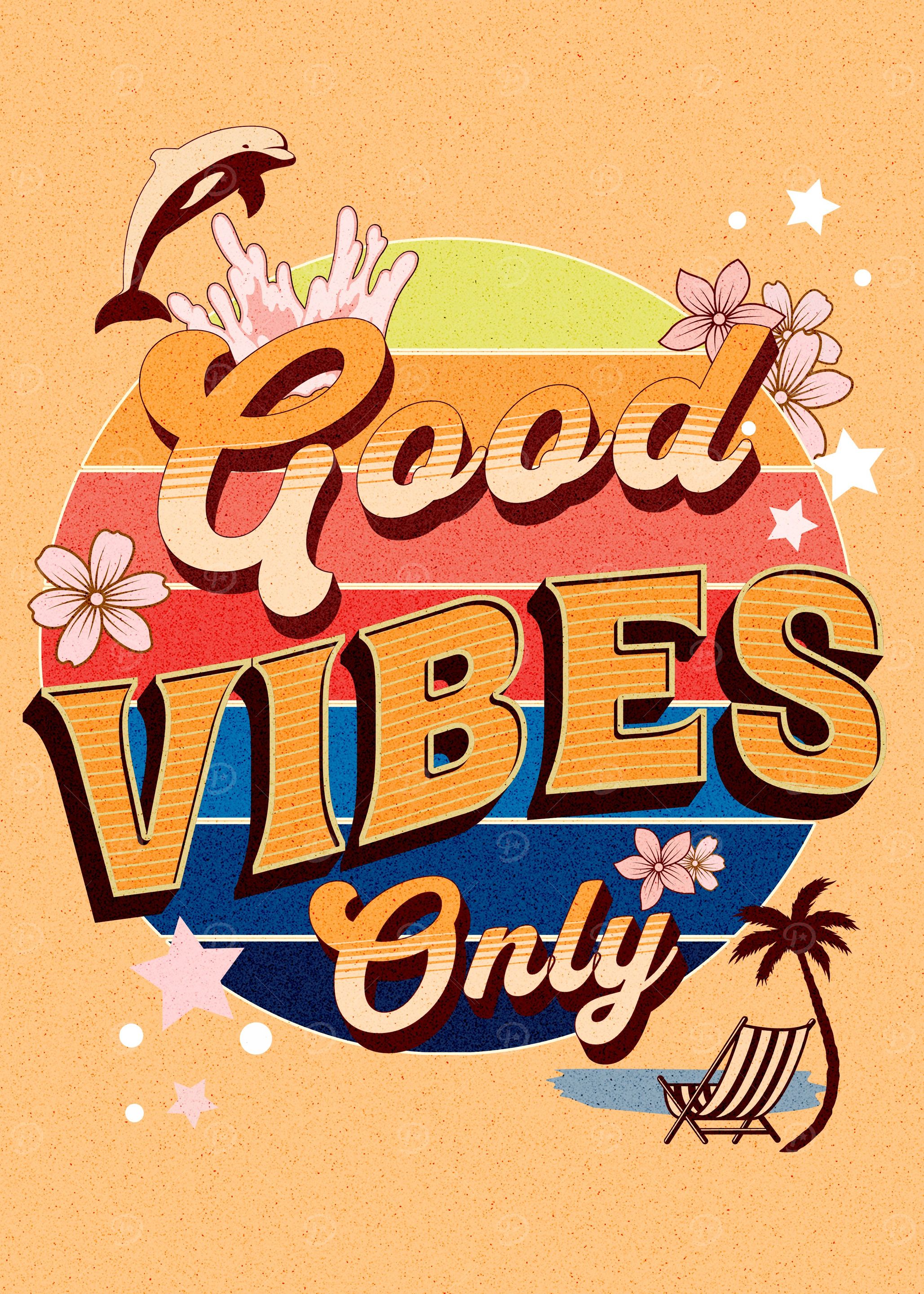 Good vibes only