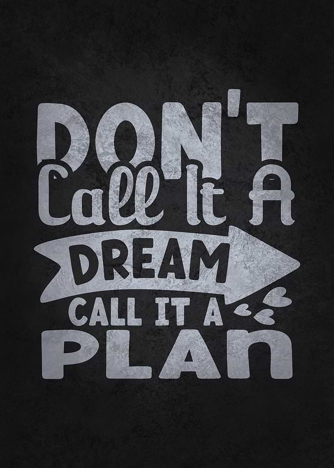 Call It A Dream vs Plan