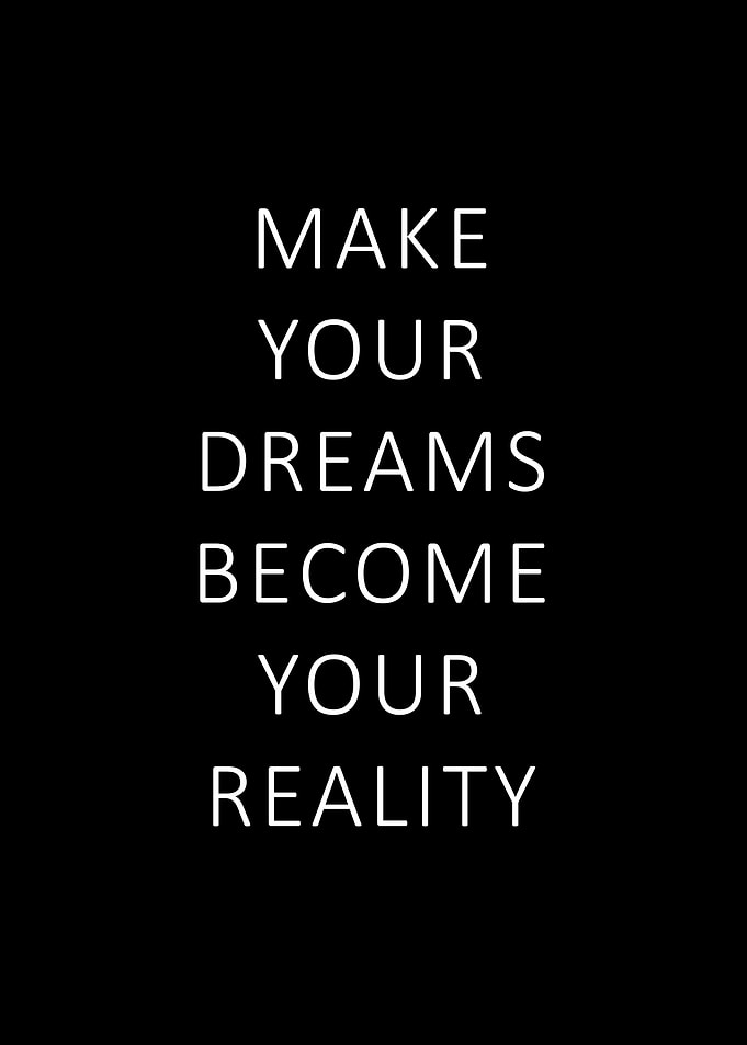 Dreams to reality