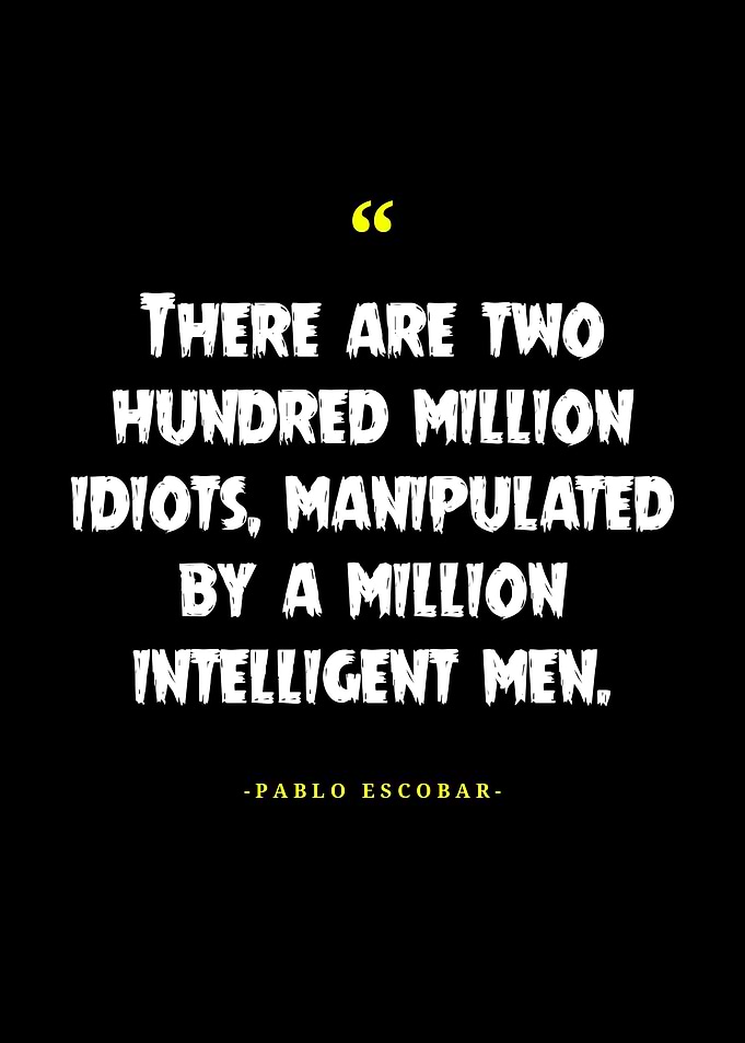 Pablo Escobar Quotes