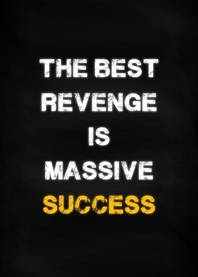 Motivation Revenge Success