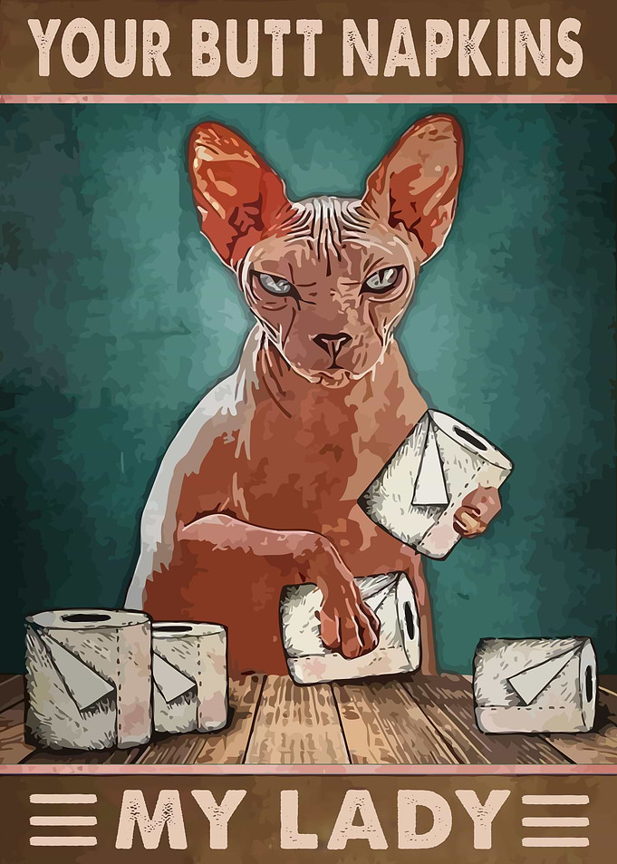 Your Butt Napkins My Lady
