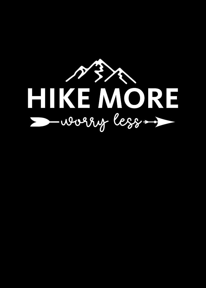 Hike more worry less