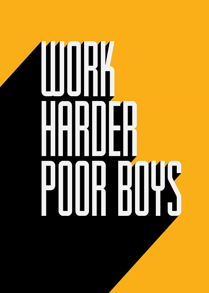 work harder poor boys