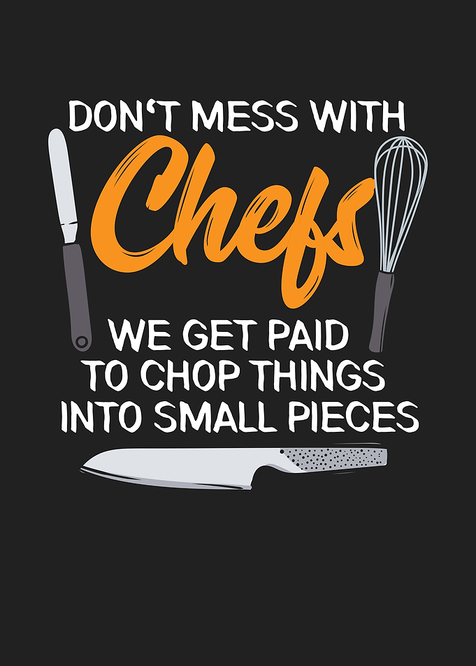Dont Mess With Chefs