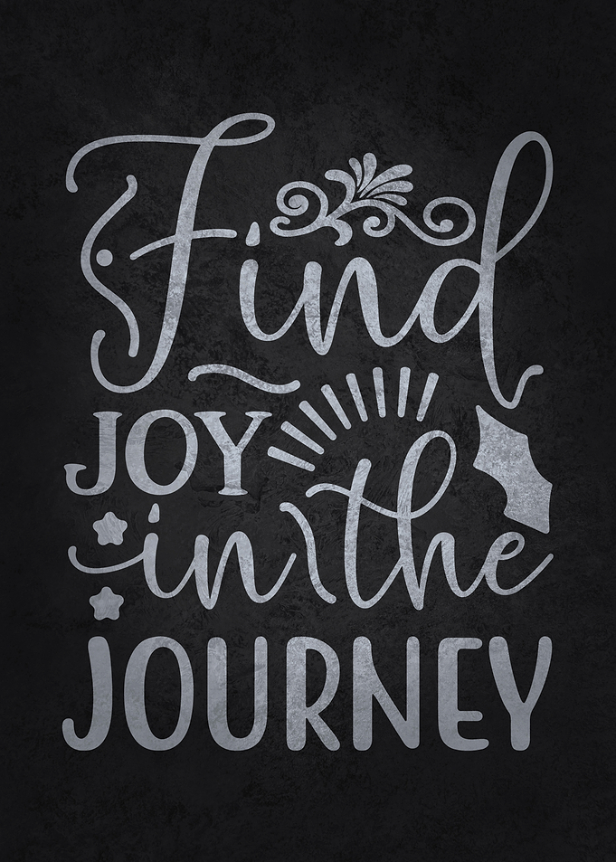 Find Joy In The Journey