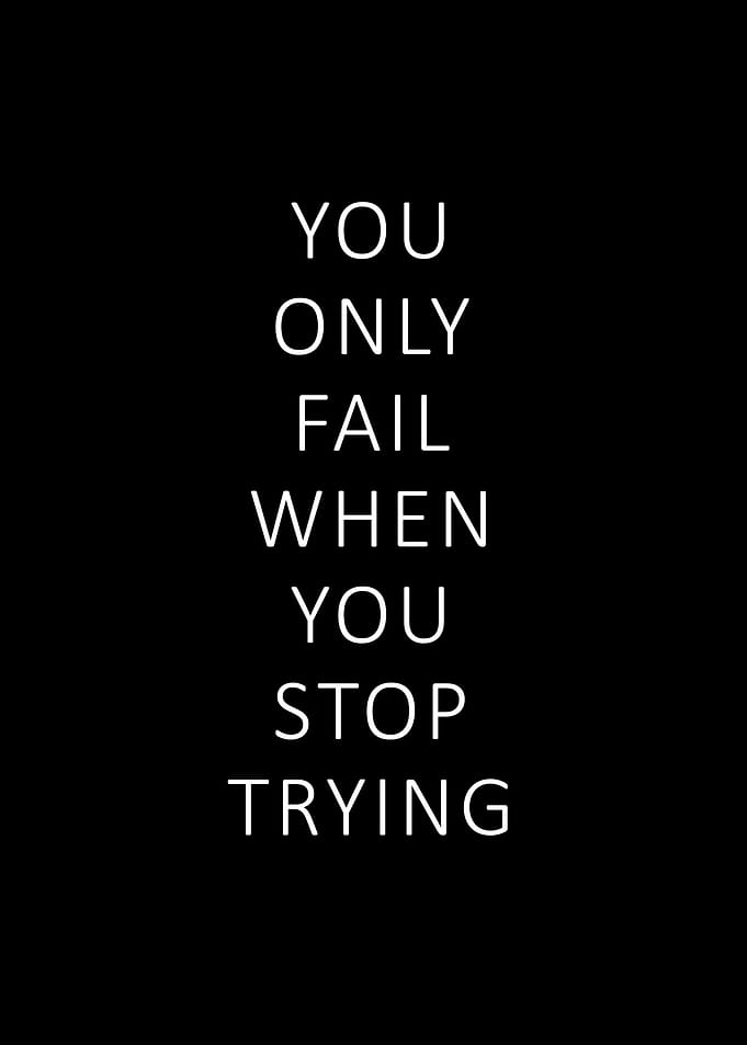 You only fail when