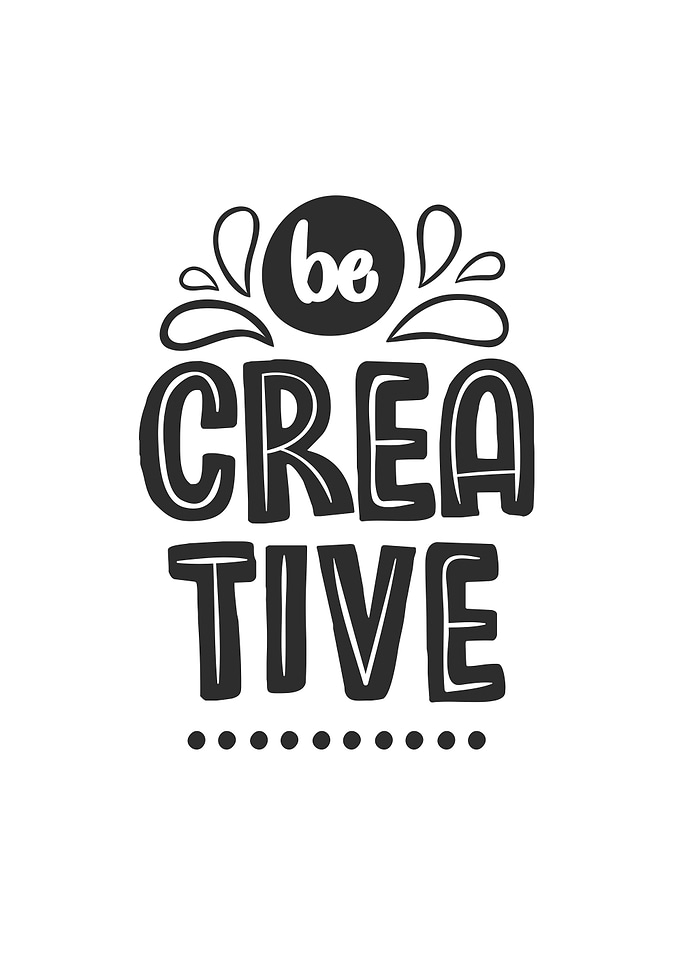Be Creative