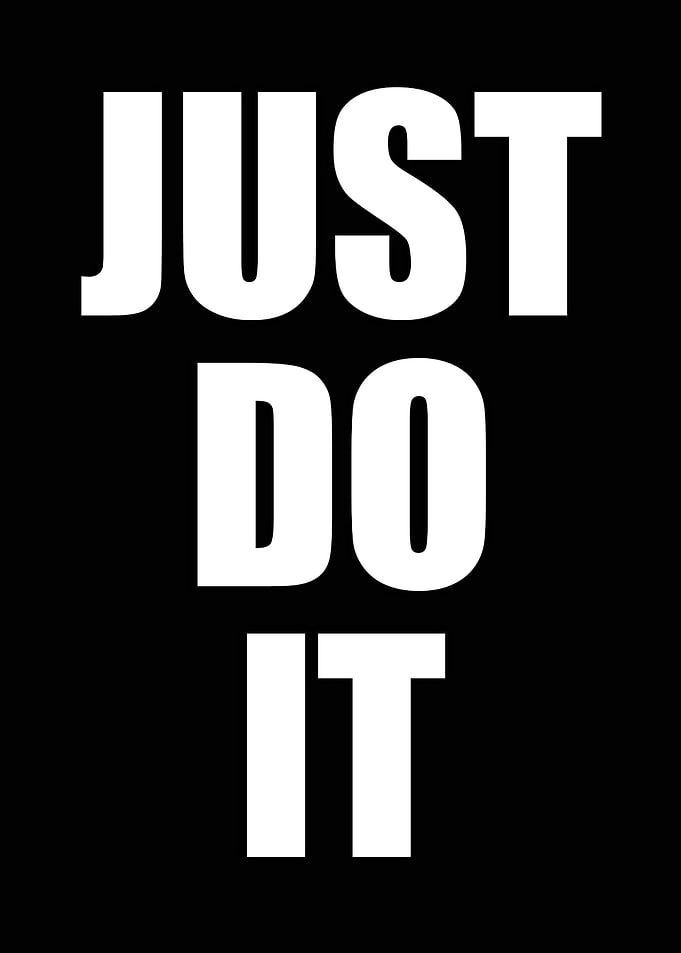 Just do it