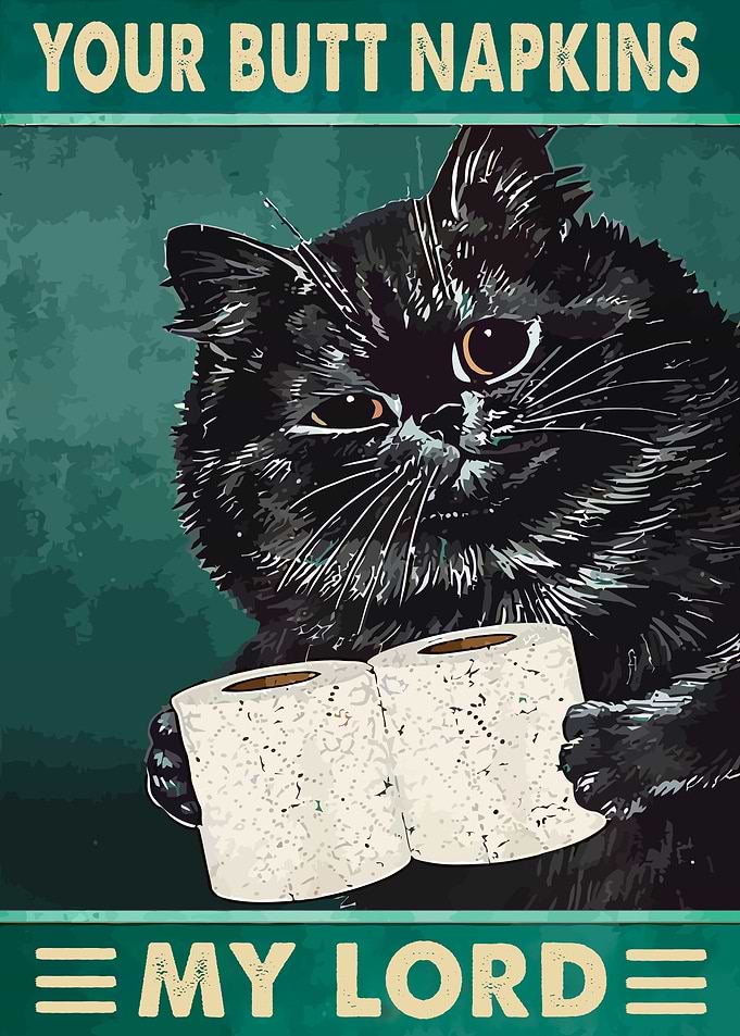 Your Butt Napkins My Lord