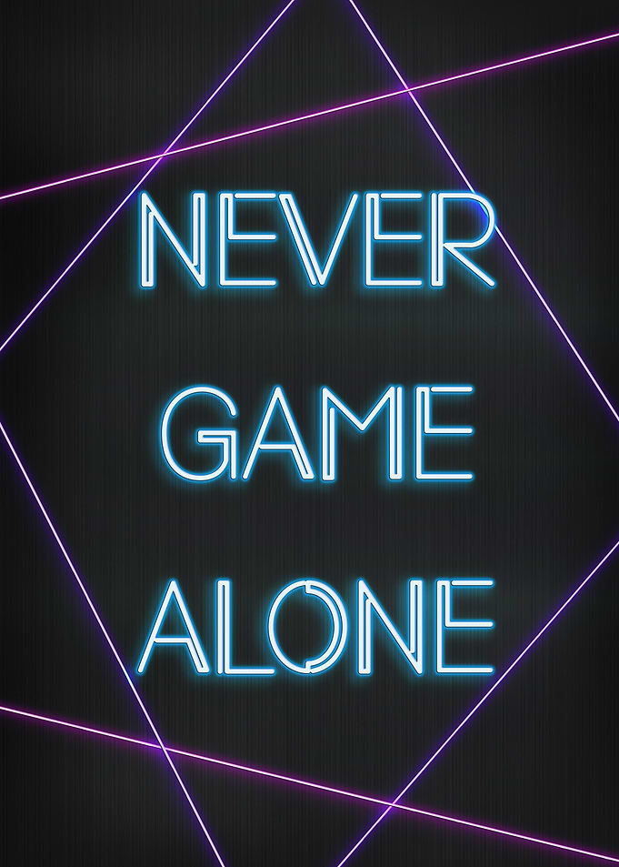 Never game alone